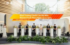 Chính thức khai trương Chuỗi căn hộ mẫu Masteri Park Place T11/2025 - Bách Như Properties