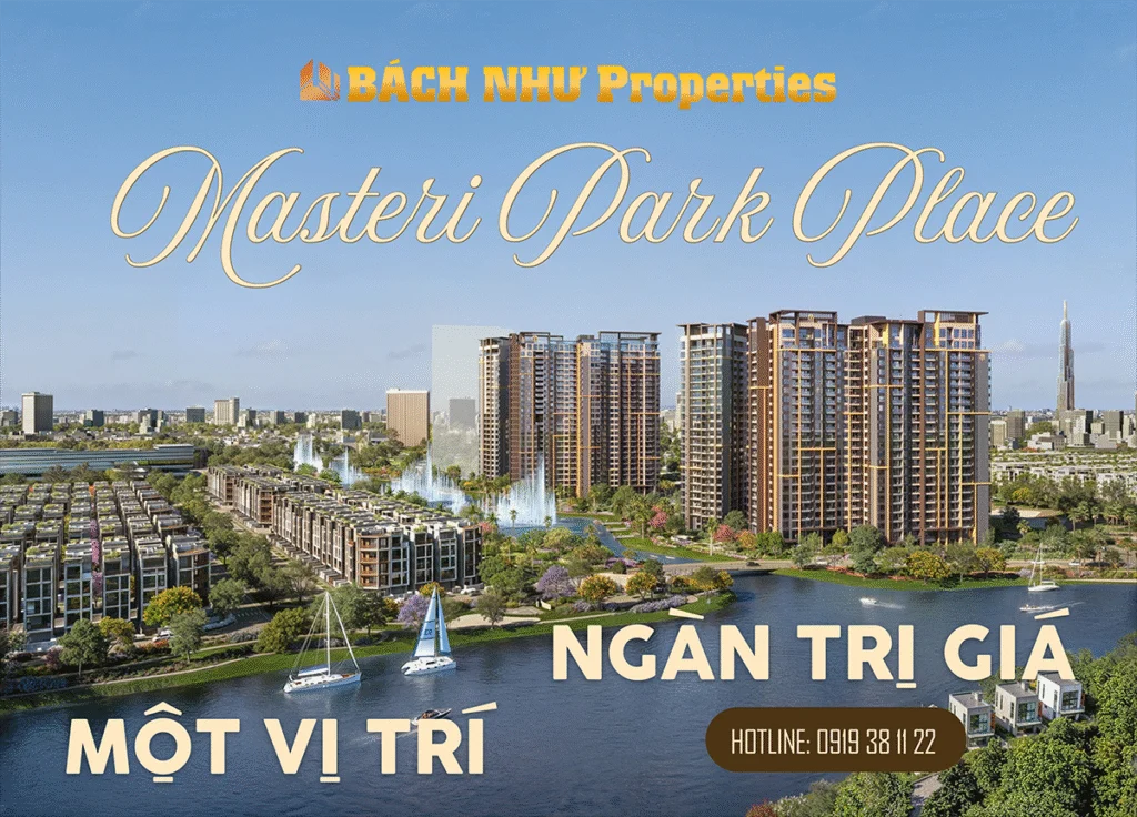 Masteri Park Place một vị trí ngàn trị giá Tâm điểm thịnh vượng - Bách Như Properties