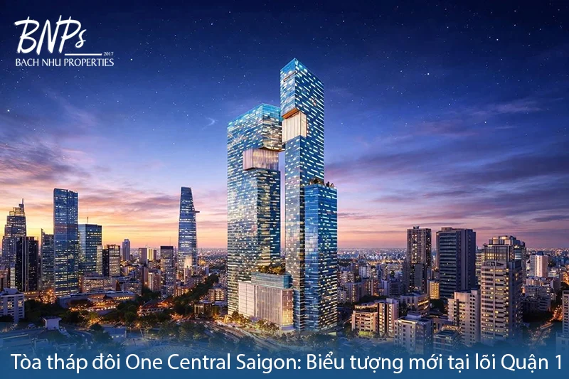 tòa tháp đôi One Central Saigon - Bách Như Properties - BNPs